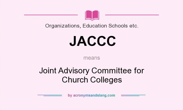What does JACCC mean? It stands for Joint Advisory Committee for Church Colleges