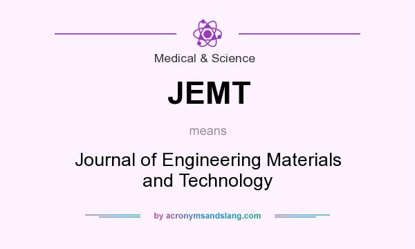 What does JEMT mean? It stands for Journal of Engineering Materials and Technology