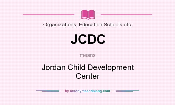 What does JCDC mean? It stands for Jordan Child Development Center