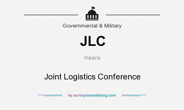 What does JLC mean? It stands for Joint Logistics Conference