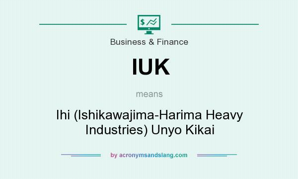 What does IUK mean? It stands for Ihi (Ishikawajima-Harima Heavy Industries) Unyo Kikai