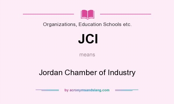 What does JCI mean? It stands for Jordan Chamber of Industry
