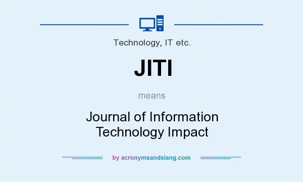 What does JITI mean? It stands for Journal of Information Technology Impact