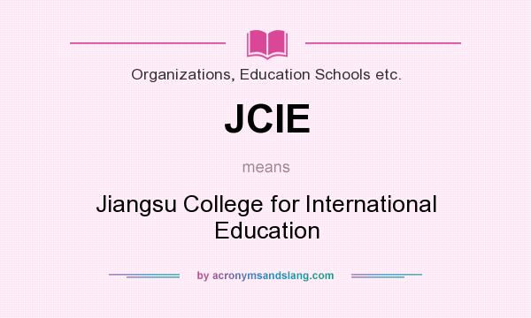 What does JCIE mean? It stands for Jiangsu College for International Education
