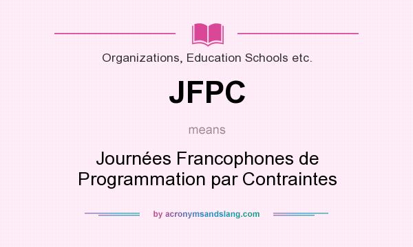 What does JFPC mean? It stands for Journées Francophones de Programmation par Contraintes