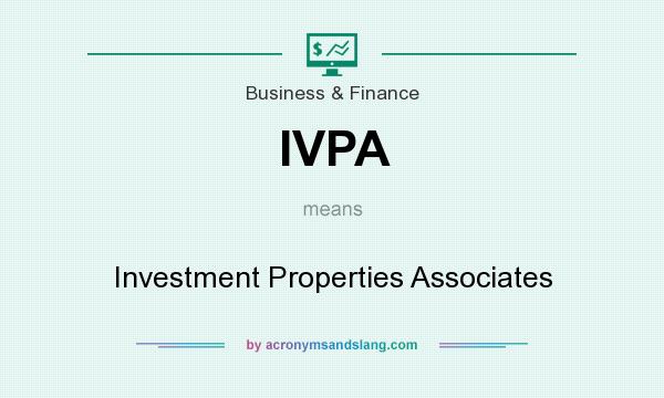 What does IVPA mean? It stands for Investment Properties Associates