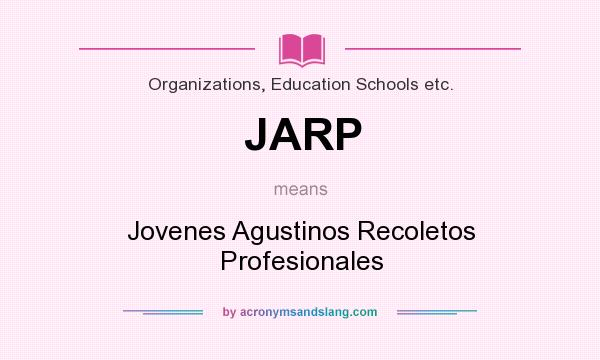 What does JARP mean? It stands for Jovenes Agustinos Recoletos Profesionales