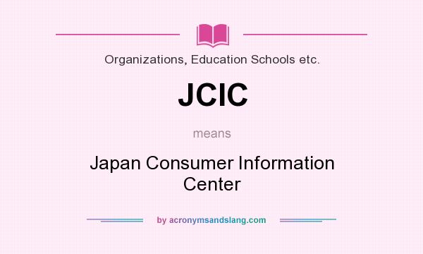 What does JCIC mean? It stands for Japan Consumer Information Center