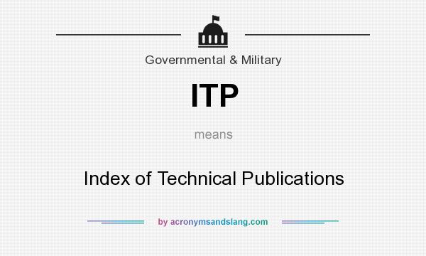 What does ITP mean? It stands for Index of Technical Publications