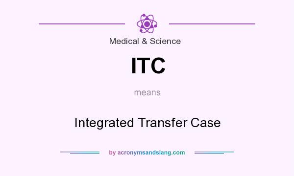 What does ITC mean? It stands for Integrated Transfer Case