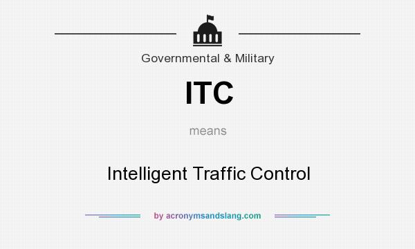 What does ITC mean? It stands for Intelligent Traffic Control