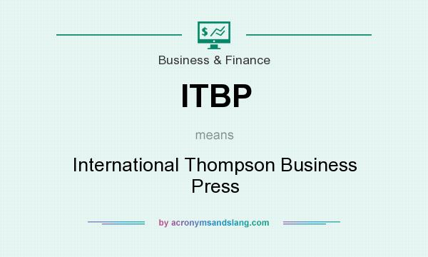 What does ITBP mean? It stands for International Thompson Business Press