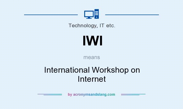 What does IWI mean? It stands for International Workshop on Internet