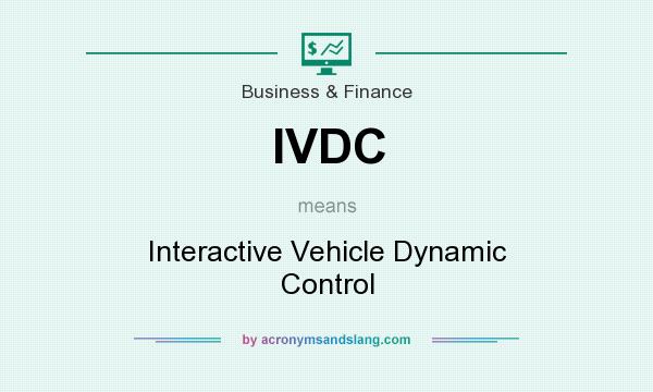 What does IVDC mean? It stands for Interactive Vehicle Dynamic Control