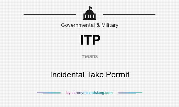 What does ITP mean? It stands for Incidental Take Permit