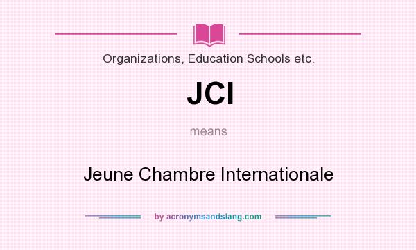 What does JCI mean? It stands for Jeune Chambre Internationale