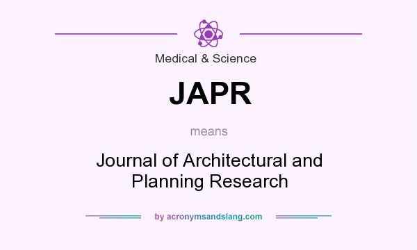 What does JAPR mean? It stands for Journal of Architectural and Planning Research