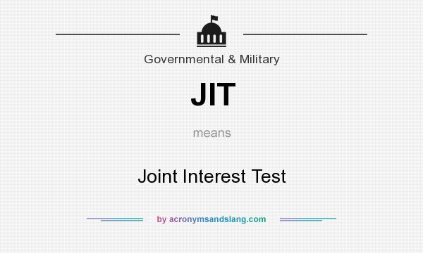 What does JIT mean? It stands for Joint Interest Test