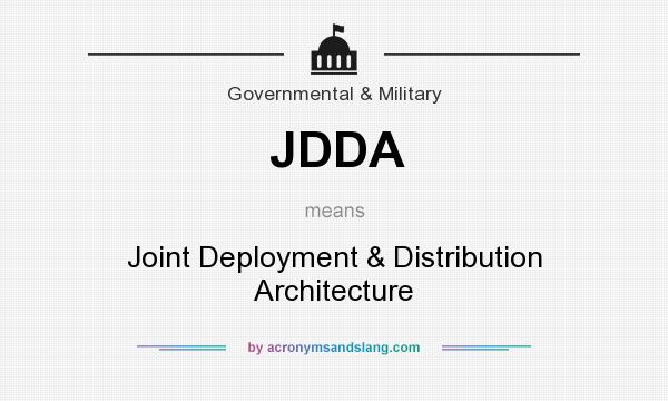 What does JDDA mean? It stands for Joint Deployment & Distribution Architecture