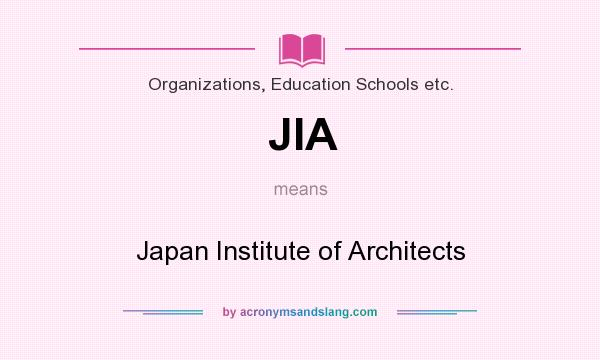 What does JIA mean? It stands for Japan Institute of Architects