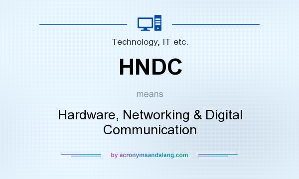 What does HNDC mean? It stands for Hardware, Networking & Digital Communication