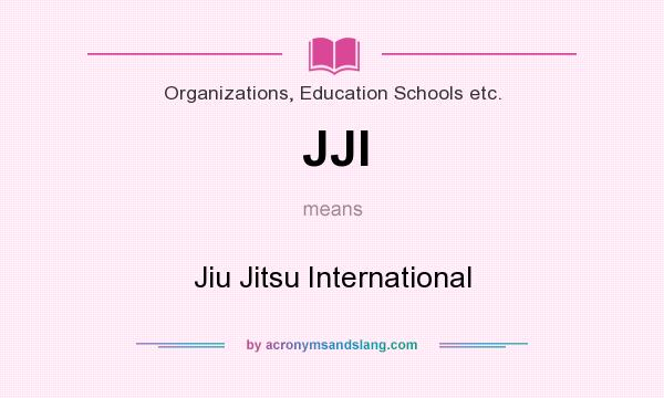 What does JJI mean? It stands for Jiu Jitsu International