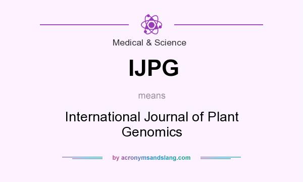What does IJPG mean? It stands for International Journal of Plant Genomics