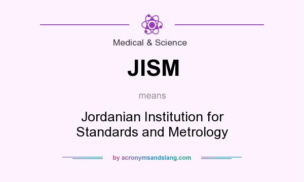 What does JISM mean? It stands for Jordanian Institution for Standards and Metrology