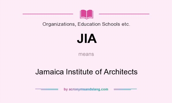 What does JIA mean? It stands for Jamaica Institute of Architects