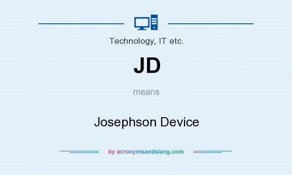 What does JD mean? It stands for Josephson Device