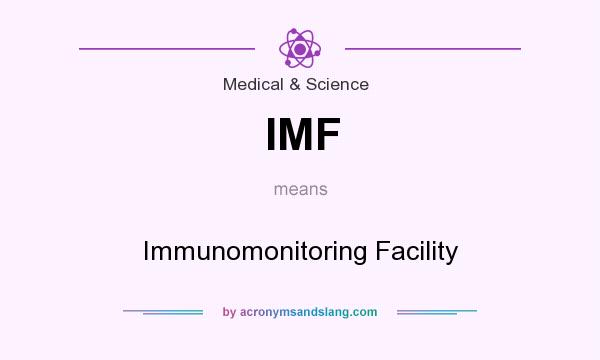 What does IMF mean? It stands for Immunomonitoring Facility