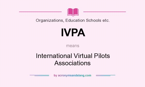 What does IVPA mean? It stands for International Virtual Pilots Associations