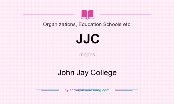 What does JJC mean? It stands for John Jay College