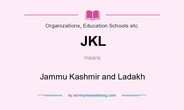 What does JKL mean? It stands for Jammu Kashmir and Ladakh