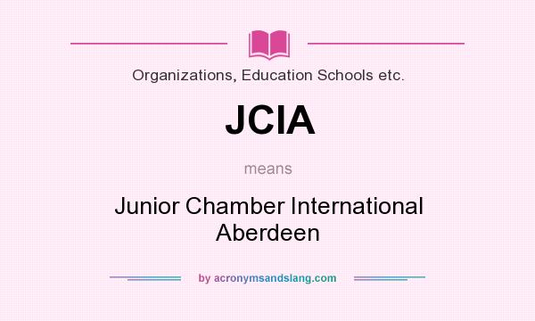 What does JCIA mean? It stands for Junior Chamber International Aberdeen