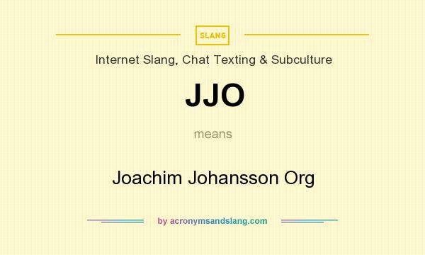 What does JJO mean? It stands for Joachim Johansson Org