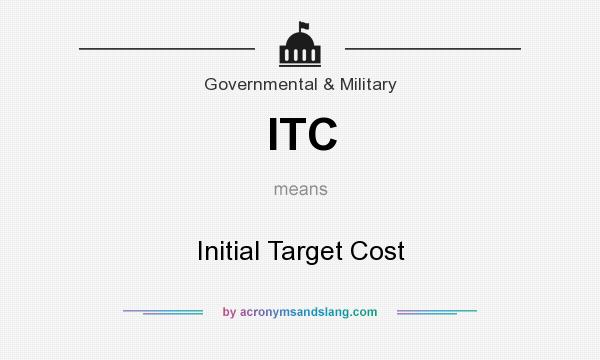 What does ITC mean? It stands for Initial Target Cost