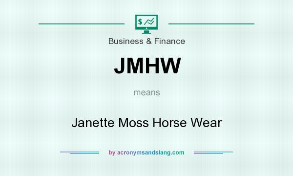 What does JMHW mean? It stands for Janette Moss Horse Wear