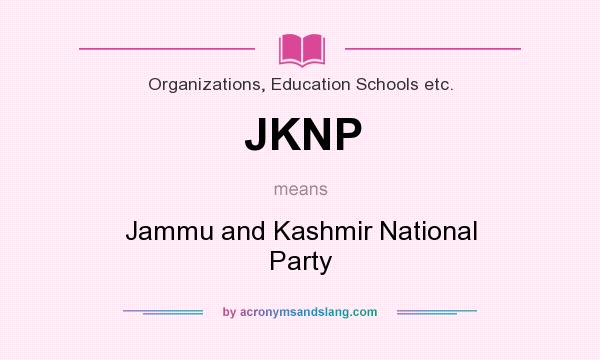 What does JKNP mean? It stands for Jammu and Kashmir National Party