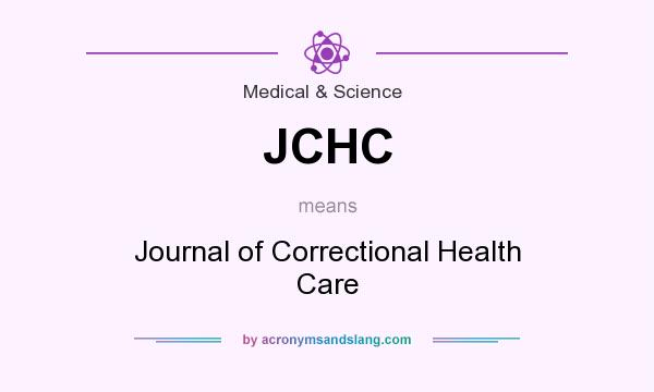 What does JCHC mean? It stands for Journal of Correctional Health Care