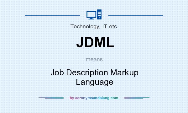 What does JDML mean? It stands for Job Description Markup Language