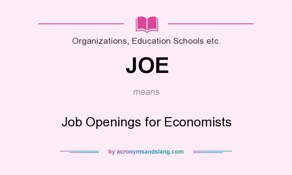 What does JOE mean? It stands for Job Openings for Economists