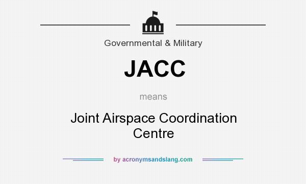 What does JACC mean? It stands for Joint Airspace Coordination Centre