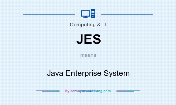 What does JES mean? It stands for Java Enterprise System