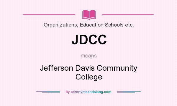 What does JDCC mean? It stands for Jefferson Davis Community College