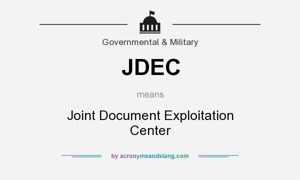 What does JDEC mean? It stands for Joint Document Exploitation Center