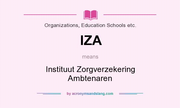 What does IZA mean? It stands for Instituut Zorgverzekering Ambtenaren