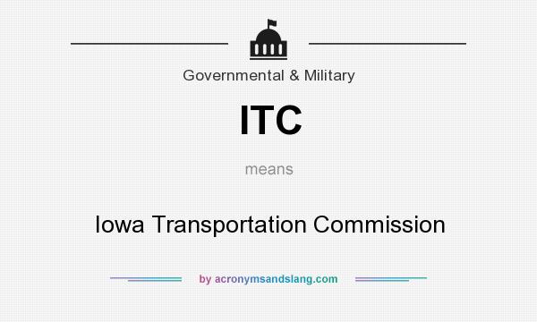What does ITC mean? It stands for Iowa Transportation Commission