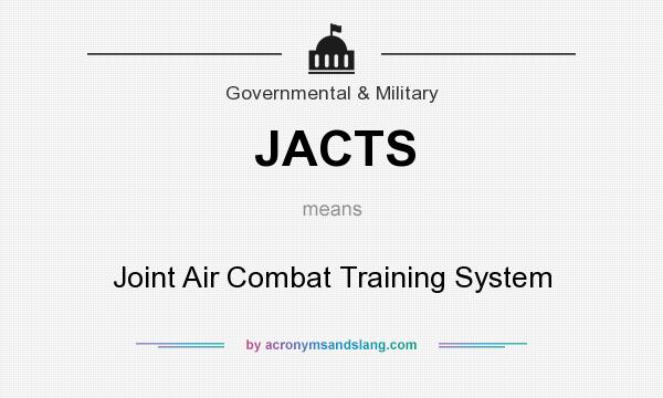 What does JACTS mean? It stands for Joint Air Combat Training System