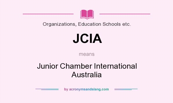 What does JCIA mean? It stands for Junior Chamber International Australia